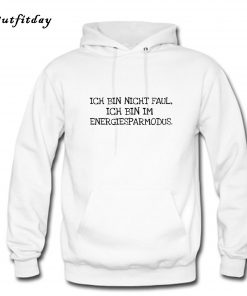 Ich Bin Nicht Faul Ich Bin Im Energiesparmodus Hoodie B22