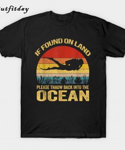 If Found On Land Throw Back Ocean T-Shirt B22