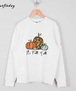 It’s Fall Y’all Sweatshirt B22