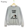 I’m Not Short I’m Penguin Size Sweatshirt B22