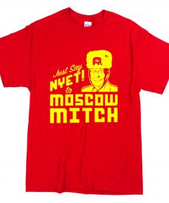 Kentucky Democratic Party Just Say NYET To Moscow Mitch T-Shirt B22