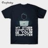 Laptop Scary T-Shirt B22