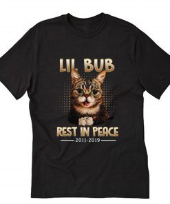 Lil bub rest in peace 2011-2019 T-Shirt B22