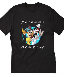 Looney Tunes Friends Don’t Lie T-Shirt B22