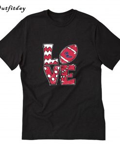 Love Ole Miss Rebels T-Shirt B22