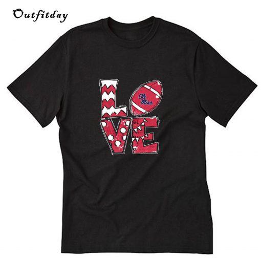 Love Ole Miss Rebels T-Shirt B22