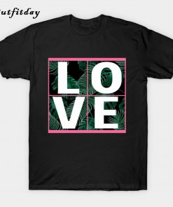 Love Tropical Leaves T-Shirt B22