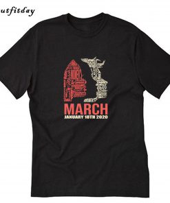 March January 18th 2020 T-Shirt B22