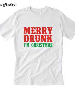Merry Drunk I’m Christmas T-Shirt B22