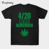 Never Remember Weed T-Shirt B22