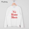 No broken heart Sweatshirt B22