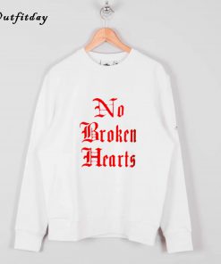 No broken heart Sweatshirt B22