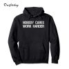 Nobody Cares Work Harder Hoodie B22