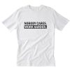 Nobody Cares Work Harder White T-Shirt B22