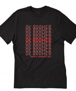 Ok Boomer meme joke ok boomer T-Shirt B22