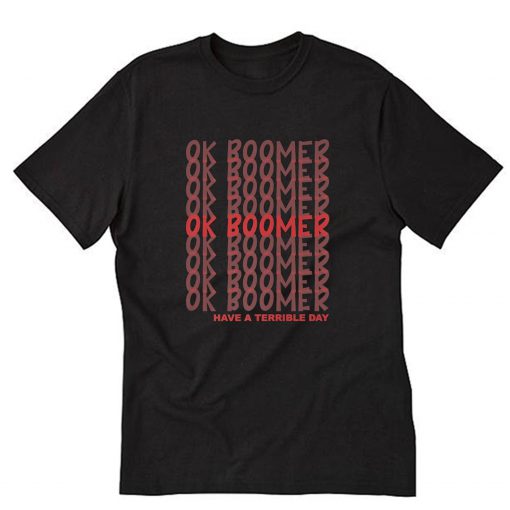 Ok Boomer meme joke ok boomer T-Shirt B22