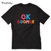 Ok boomer T-Shirt B22