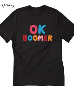 Ok boomer T-Shirt B22