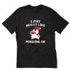 Penguin I Just Really Like Penguins OK T-Shirt B22