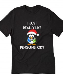 Penguin Just Really Like Penguins Christmas T-Shirt B22