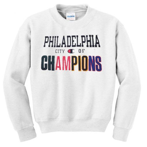 Philadelphia City of Champions Sweatshirt B22