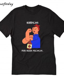 Playera Borracha Pero Buena Muchacha T-Shirt B22