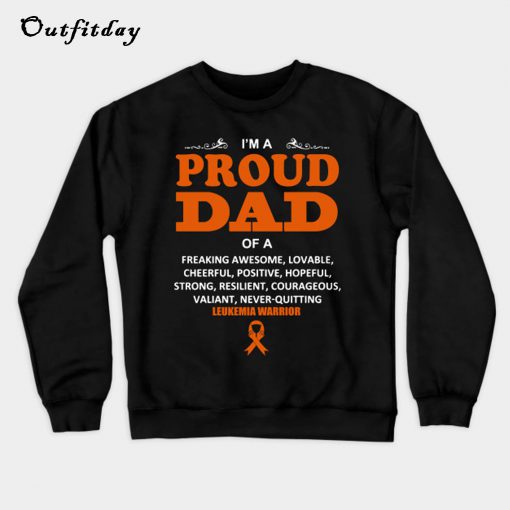 Proud Dad Of Leukemia Warrior Sweatshirt B22