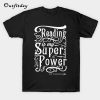 Reading is my Super Power T-Shirt B22