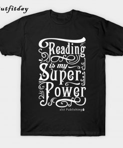 Reading is my Super Power T-Shirt B22