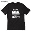 Real men don't wear pink they eat it T-Shirt B22