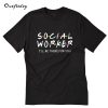 Social Worker I’ll Be There For You T-Shirt B22