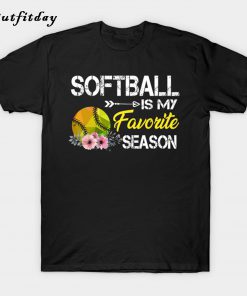 Softball Is My Favorite Season T-Shirt B22