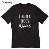 Tequila Tocos Repeat T-Shirt B22