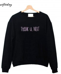 Thank U Next Ariana Grande Sweatshirt B22
