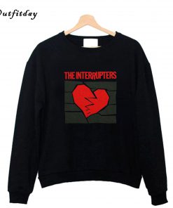 The Interrupters Broken Heart Sweatshirt B22