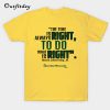 The Time Is Always Right T-Shirt B22