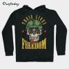 There Lives Freedom Hoodie B22
