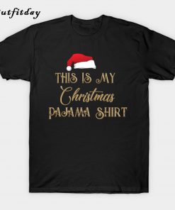 This Is My Christmas Pajama Shirt T-Shirt B22