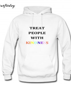 Treat People With Kindness Hoodie B22