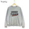 Udder Tugger Certified Sweatshirt B22