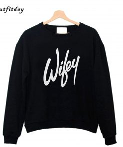 Wifey Sweatshirt B22