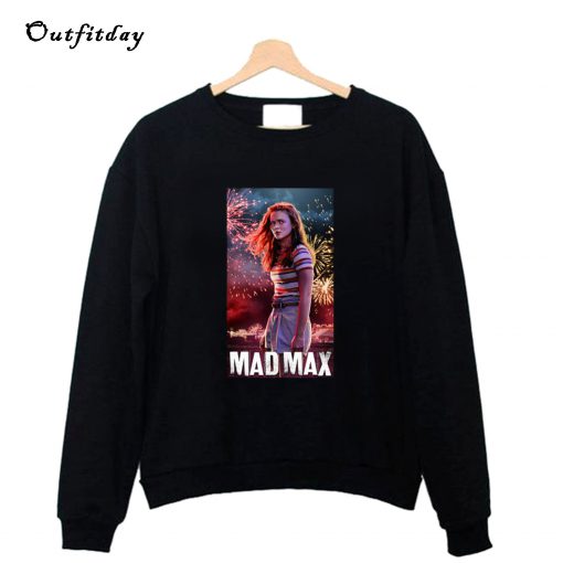 mad max stranger things Sweatshirt B22