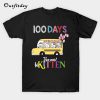 100 Days You must be kitten T Shirt B22