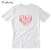 All we need is Love Valentine 2020 T-Shirt B22