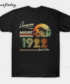 Awesome Since August 1922 Birthday Gift T-Shirt B22