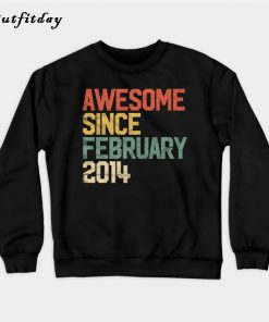 Awesome Since February 2014 Sweatshirt B22