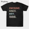 Awesome Since May 1998 T Shirt B22