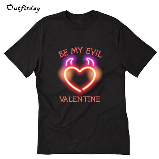 Be My Valentine Evil T-Shirt B22