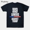 Chicken lover against trump T-Shirt B22