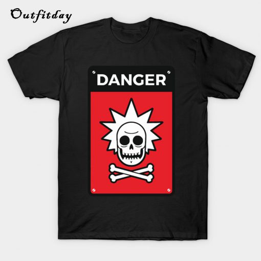 Danger Rick Sign T-Shirt B22